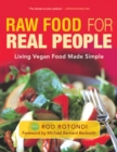 Image for Raw food for real people: luscious vegan food made simple from the chef and founder of Leaf Organics