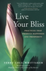 Image for Live your bliss: practices for a fulfilling life