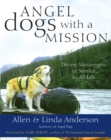 Image for Angel dogs with a mission: divine messengers in service to all life