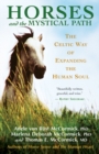 Image for Horses and the mystical path: the Celtic way of expanding the human soul