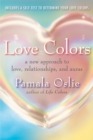 Image for Love colors: a new approach to love, auras, and relationships