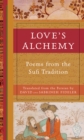 Image for Love&#39;s alchemy: poems from the Sufi tradition