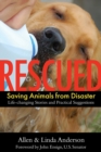 Image for Rescued: saving animals from disaster : life-changing stories and pratical suggestions
