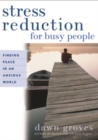 Image for Stress reduction for busy people: finding peace in a chronically anxious world