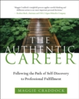 Image for The authentic career: finding professional fulfilment through the path of self-discovery