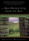 Image for The red-haired girl from the bog: the landscape of Celtic myth and spirit
