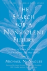 Image for Search for a Nonviolent Future: A Promise for Peace for Ourselves, Our Families, and Our World