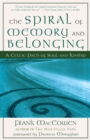Image for The spiral of memory and belonging: a Celtic path of soul and kinship