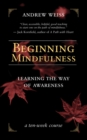 Image for Beginning mindfulness: learning the way of awareness