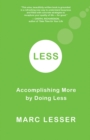 Image for Less: accomplishing more by doing less