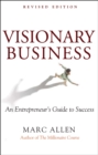 Image for Visionary business: an entrepreneur&#39;s guide to success