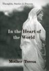 Image for In the heart of the world  : thoughts, stories, and prayers