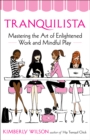 Image for Tranquilista: mastering the art of enlightened work and mindful play