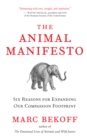 Image for The animal manifesto: six reasons for expanding our compassion footprint