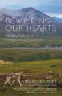 Image for Rewilding our hearts  : building pathways of compassion and coexistence