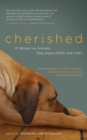 Image for Cherished: 21 writers on animals they have loved and lost