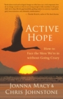 Image for Active hope: how to face the mess we&#39;re in without going crazy
