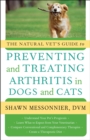 Image for The Natural vet&#39;s guide to preventing and treating arthritis in dogs and cats