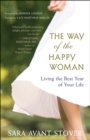 Image for The way of the happy woman: living the best year of your life