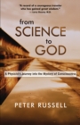 Image for From science to God: the mystery of consciousness and the meaning of light