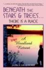 Image for Beneath the Stars and Trees... : There is a Place a Woodland Retreat