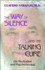 Image for The Way of Silence and the Talking Cure : On Meditation and Psychotherapy