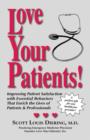 Image for Love Your Patients! -- Improving Patient Satisfaction with Essential BehaviorsThat Enrich the Lives of Patients and Professionals