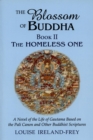 Image for BLOSSOM OF THE BUDDHA BOOK 2 : The Homeless One