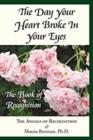 Image for Day Your Heart Broke in Your Eyes : The Book of Recognition