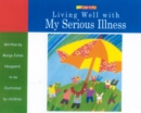 Image for Living Well with My Serious Illness