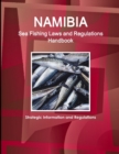 Image for Namibia Sea Fishing Laws and Regulations Handbook - Strategic Information and Regulations