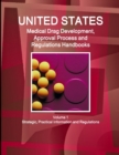 Image for US Medical Drugs Development, Approval Process and Regulations Handbook Volume 1 Strategic, Practical Information and Regulations