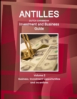 Image for Antilles (Dutch Caribbean) Investment and Business Guide Volume 2 Business, Investment Opportunities and Incentives