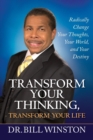 Image for Transform Your Thinking, Transform Your Life : Radically Change Your Thoughts, Your World, and Your Destiny
