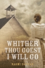 Image for Whither Thou Goest, I Will Go