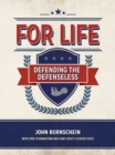 Image for For Life: Defending the Defenseless