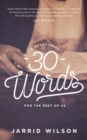 Image for 30 Words: A Devotional for the Rest of Us
