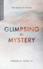 Image for Glimpsing the Mystery: The Book of Daniel