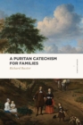 Image for A Puritan Catechism for Families