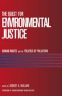Image for The quest for environmental justice  : human rights and the politics of pollution