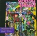 Image for Vodou Things : The Art of Pierrot Barra and Marie Cassaise