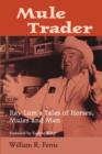 Image for Mule Trader : Ray Lum&#39;s Tales of Horses, Mules, and Men