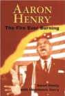 Image for Aaron Henry : The Fire Ever Burning