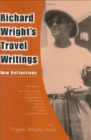 Image for Richard Wright&#39;s Travel Writings : New Reflections