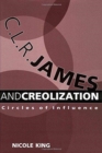 Image for C. L. R. James and Creolization