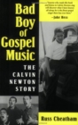 Image for Bad Boy of Gospel Music : The Calvin Newton Story