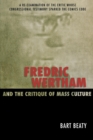 Image for Fredric Wertham and the Critique of Mass Culture