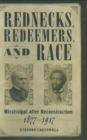 Image for Rednecks, Redeemers, and Race : Mississippi after Reconstruction, 1877-1917