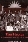 Image for Tim Hector : A Caribbean Radical&#39;s Story