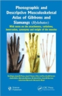 Image for Photographic and Descriptive Musculoskeletal Atlas of Gibbons and Siamangs (Hylobates)